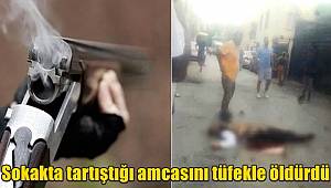 Sokakta tartıştığı amcasını tüfekle öldürdü