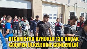 Afganistan uyruklu 138 kaçak göçmen, ülkelerine gönderildi 