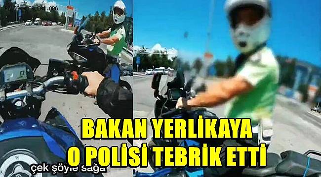 Bakan Yerlikaya'dan, motosikletli gence nasihat veren polise teşekkür 