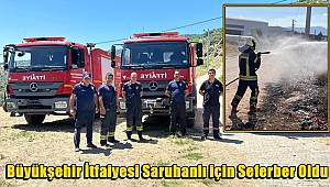 Büyükşehir İtfaiyesi Saruhanlı için Seferber Oldu