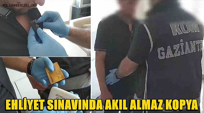 Ehliyet sınavında akıl almaz kopya düzeneği