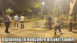 Gaziantep'te Bekçilere Bıçaklı Saldırı! 2 Yaralı