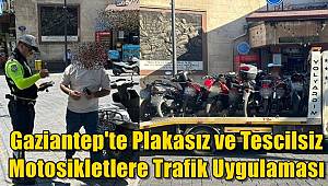 Gaziantep'te Plakasız ve Tescilsiz Motosikletlere Trafik Uygulaması 