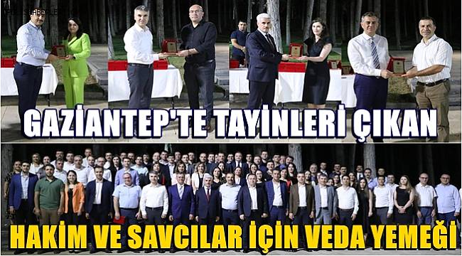 Gaziantep'ten çeşitli illere tayini çıkan hakim ve savcılar için veda yemeği düzenlendi