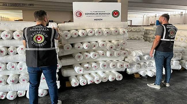 Mersin'de 267 bin metre kaçak kumaş ele geçirildi