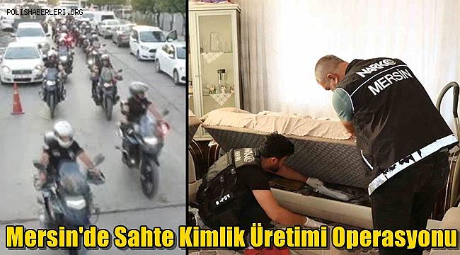 Mersin'de Sahte Kimlik Üretimi Operasyonu! 2 Şüpheli Gözaltına Alındı 
