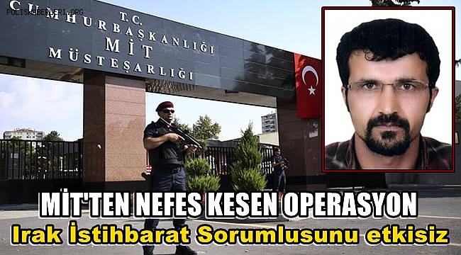 MİT, PKK'nın Irak İstihbarat Sorumlusunu etkisiz hale getirdi 