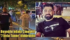 Beyoğlu'ndaki cinayet! '7 bela Taner' öldürüldü