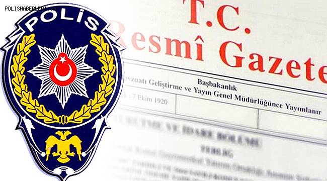 Emniyet Müdürleri kararnamesi yayımlandı! 52 ilin emniyet müdürü değişti