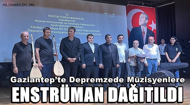 Gaziantep’te Depremzede Müzisyenlere Enstrüman Dağıtıldı