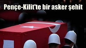 Pençe-Kilit'te bir asker şehit
