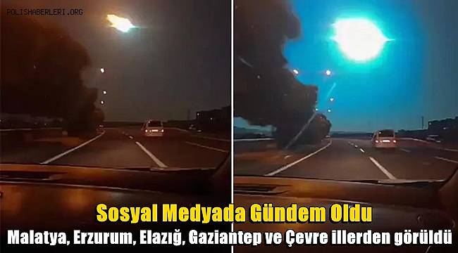 Düşen Göktaşı Türkiye'nin Birçok Noktasından Görüntülendi 