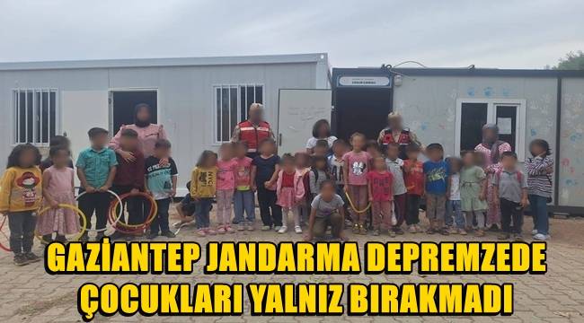Gaziantep'te Jandarma Ekipleri Depremzede Çocukları Yalnız Bırakmadı