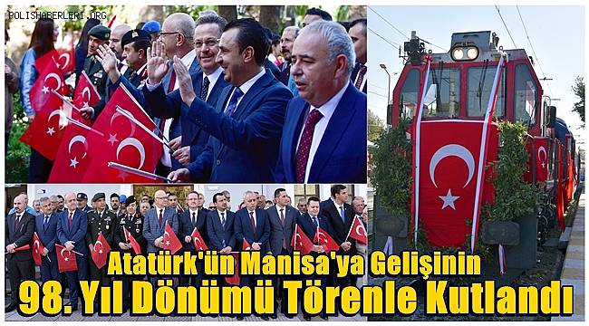 Atatürk'ün Manisa'ya Gelişinin 98. Yıl Dönümü Törenle Kutlandı