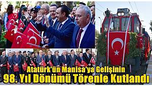 Atatürk'ün Manisa'ya Gelişinin 98. Yıl Dönümü Törenle Kutlandı