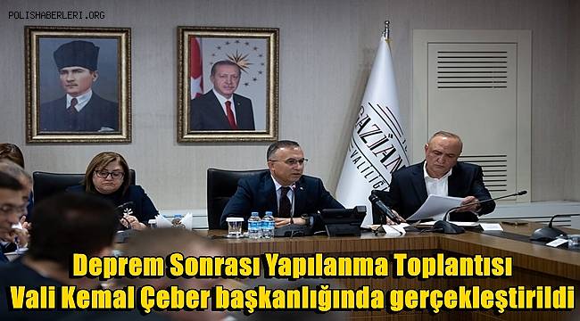 Deprem süreci geniş katılımlı toplantıyla masaya yatırıldı 