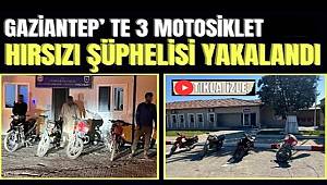 Gaziantep'te motosiklet hırsızı 3 şüpheli yakalandı