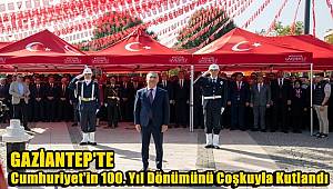 Gaziantep ve çevre illerde Cumhuriyet'in 100. yılı kutlanıyor