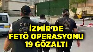 İzmir'de FETÖ operasyonunda 19 gözaltı