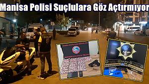 Manisa Polisi Suçlulara Göz Açtırmıyor 