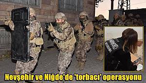 Nevşehir ve Niğde'de 'torbacı' operasyonunda 82 gözaltı 