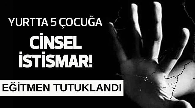 5 öğrenciye cinsel istismarda bulunduğu iddia edilen eğitmen tutuklandı 