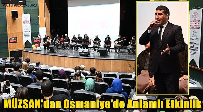 Asrın Felaketi Kültür ve Sanat Etkinlikleri MÜZSAN tarafından Osmaniye'de düzenlendi