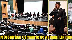 Asrın Felaketi Kültür ve Sanat Etkinlikleri MÜZSAN tarafından Osmaniye'de düzenlendi
