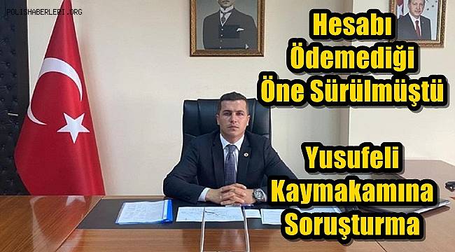 Beğenmediği dönere para ödemeyen kaymakama soruşturma 