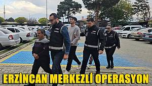 Erzincan merkezli operasyonda 3 kişi tutuklandı 