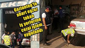 Gaziantep'te abart egzoz takan iş yerlerine cezai işlem uygulandı 