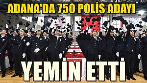 Adana'da eğitimini tamamlayan 750 polis adayı yemin etti 