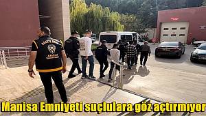 Manisa Emniyeti suçlulara göz açtırmıyor
