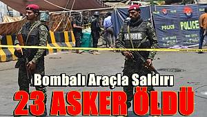 Pakistan’da bombalı araçla karakola saldırı! 23 asker öldü