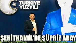 Şehitkamil'de Süpriz Aday
