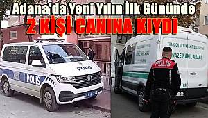 Adana'da yeni yılın ilk gününde 2 kişi canına kıydı