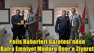 Polis Haberleri Gazetesi'nden Bafra Emniyet Müdürü Öner'e Ziyaret