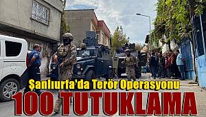Şanlıurfa'da Terör Örgütlerine Operasyon! 100 Tutuklama 