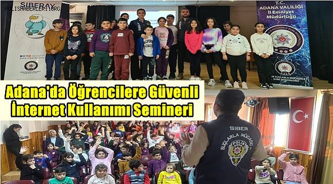 Adana'da Öğrencilere Güvenli İnternet Kullanımı Semineri