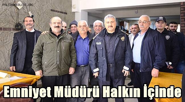 Emniyet Müdürü Fahri Aktaş Turgut Özal Mahallesi Halkını Ziyaret Etti
