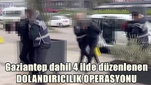 Gaziantep dahil 4 ilde düzenlenen dolandırıcılık operasyonunda 10 kişi tutuklandı 
