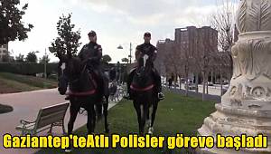 Gaziantep İl Emniyet Müdürlüğü'ne bağlı Atlı Polisler göreve başladı 