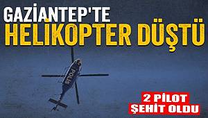 Gaziantep'te Polis Helikopteri Düştü! 2 Pilot Şehit