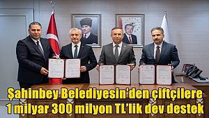 Şahinbey Belediyesin’den çiftçilere 1 milyar 300 milyon TL’lik dev destek 