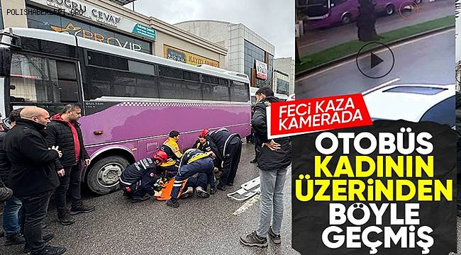 Sakarya'da otobüs kadının üzerinden geçti