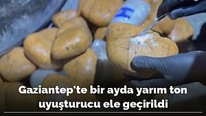 Gaziantep'te bir ayda yarım ton uyuşturucu ele geçirildi