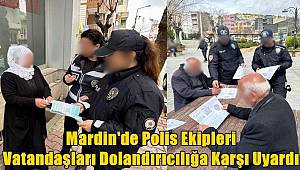 Mardin'de Polis Ekipleri Vatandaşları Dolandırıcılığa Karşı Uyardı 