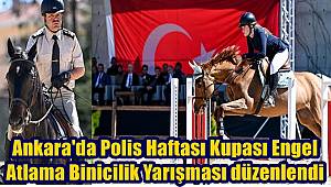 Ankara'da Polis Haftası Kupası Engel Atlama Binicilik Yarışması düzenlendi 