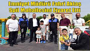 Emniyet Müdürü Fahri Aktaş, Spil Mahallesinde