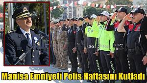 Manisa'da Türk Polis Teşkilatının 179. Kuruluş Yıl Dönümü ve Polis Haftası Kutlandı 